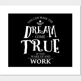 You can make the dream come true if you wake up and work | Chase your dreams Posters and Art
